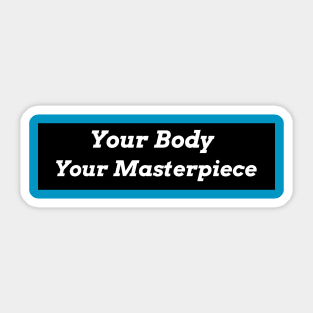 your body motivational hoodies Sticker